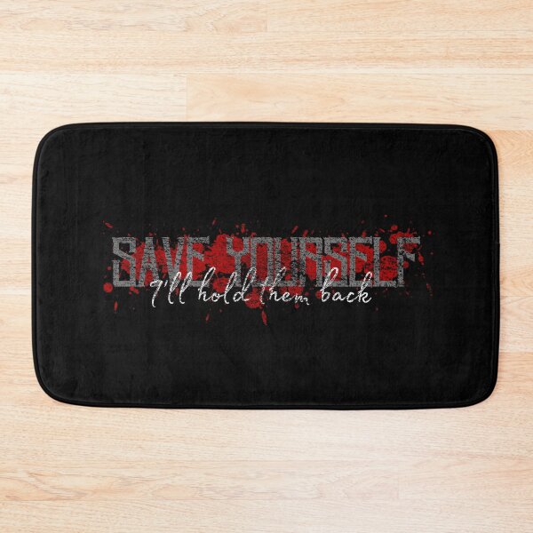 Item preview, Save Yourself I'll Hold Them Back bloodstain designed and sold by Trickyy90.