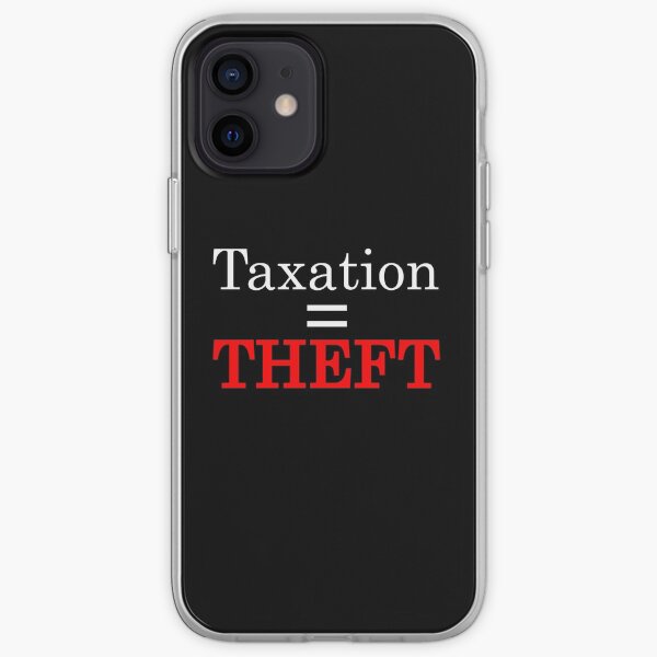 Taxation = Theft iPhone Soft Case