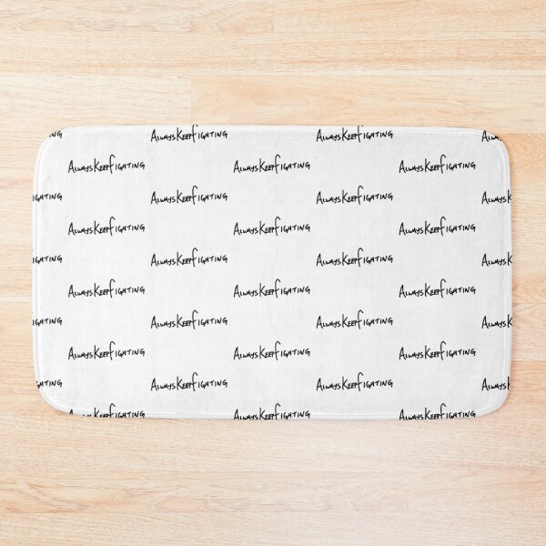 Item preview, always keep fighting designed and sold by Lily Ryan Stoltz.