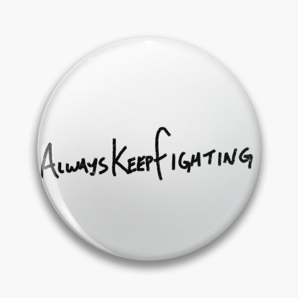 Item preview, always keep fighting designed and sold by Lily Ryan Stoltz.