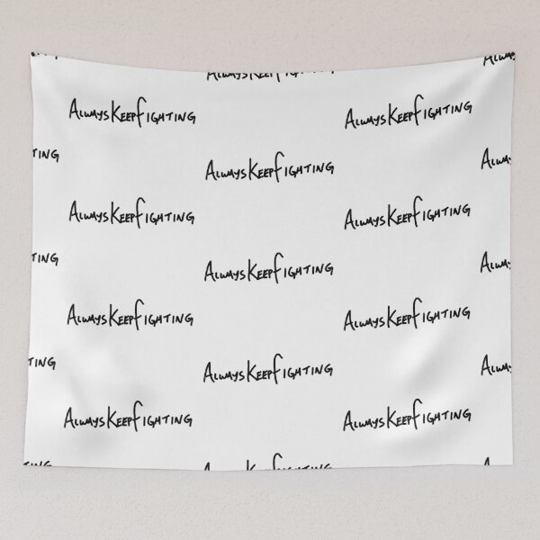 Item preview, always keep fighting designed and sold by Lily Ryan Stoltz.