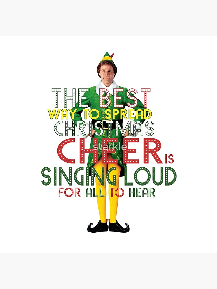 "the best way to spread CHRISTMAS CHEER is singing loud for all to hear ...