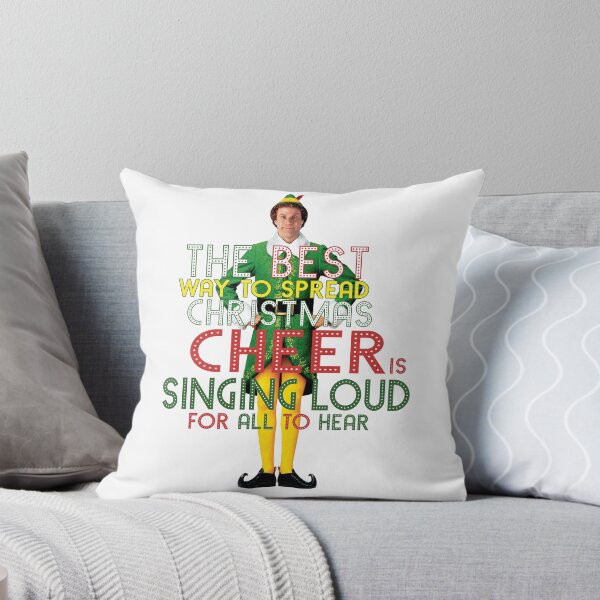Item preview, the best way to spread CHRISTMAS CHEER is singing loud for all to hear BUDDY the ELF christmas movie quote will ferrell designed and sold by starkle.
