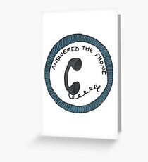 Answered the Phone Greeting Card