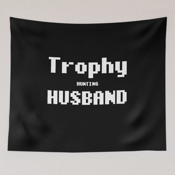 Item preview, Trophy Hunting Husband designed and sold by Myowu.