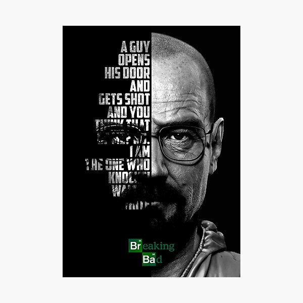 Item preview, Black and white Walter White Braking Bad quote. designed and sold by Enea Kelo.