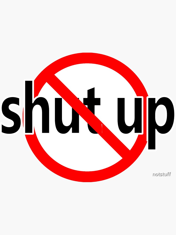Don't Shut Up - Keep Talking by notstuff