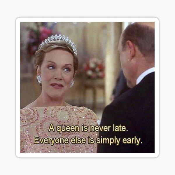 A Queen Is Never Late Sticker By Marissa0529 Redbubble