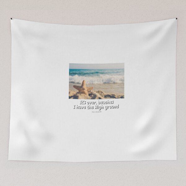 Item preview, Its over beaches, I have the high ground. designed and sold by TheS3nate.