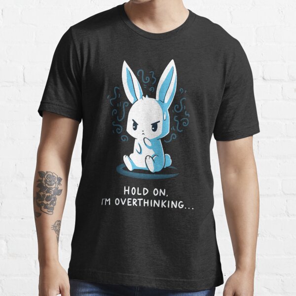 Over Thinking Bunny  Essential T-Shirt