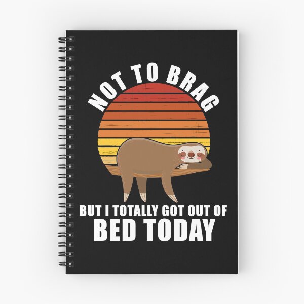Item preview, Not To Brag But I Totally Got Out Of Bed Today Funny Sloth designed and sold by RandomStuffShop.