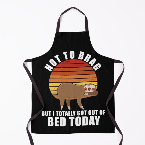 Item preview, Not To Brag But I Totally Got Out Of Bed Today Funny Sloth designed and sold by RandomStuffShop.
