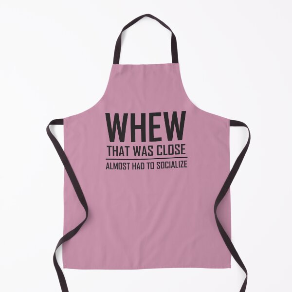 Item preview, Whew Almost Had to Socialize designed and sold by gabygirl812.