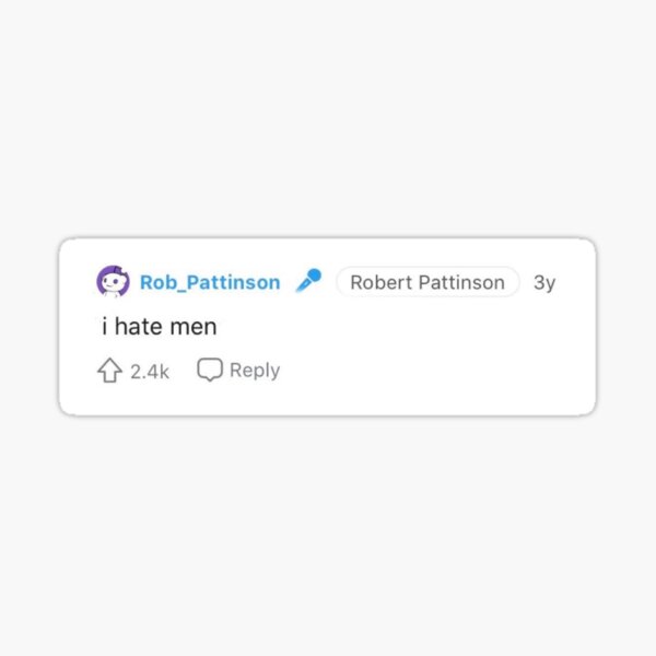 Item preview, i hate men - rob pattinson designed and sold by septembre.