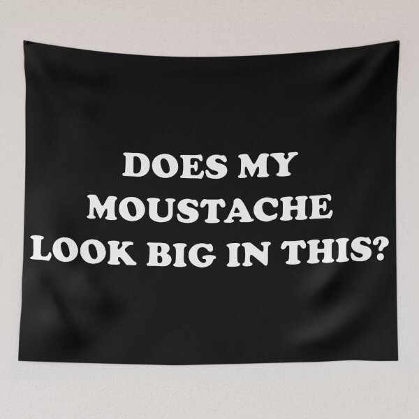 Item preview, Funny Does my moustache look big in this? Dark mode designed and sold by Deegital18.