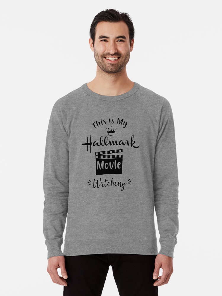 this is my hallmark movie watching sweatshirt