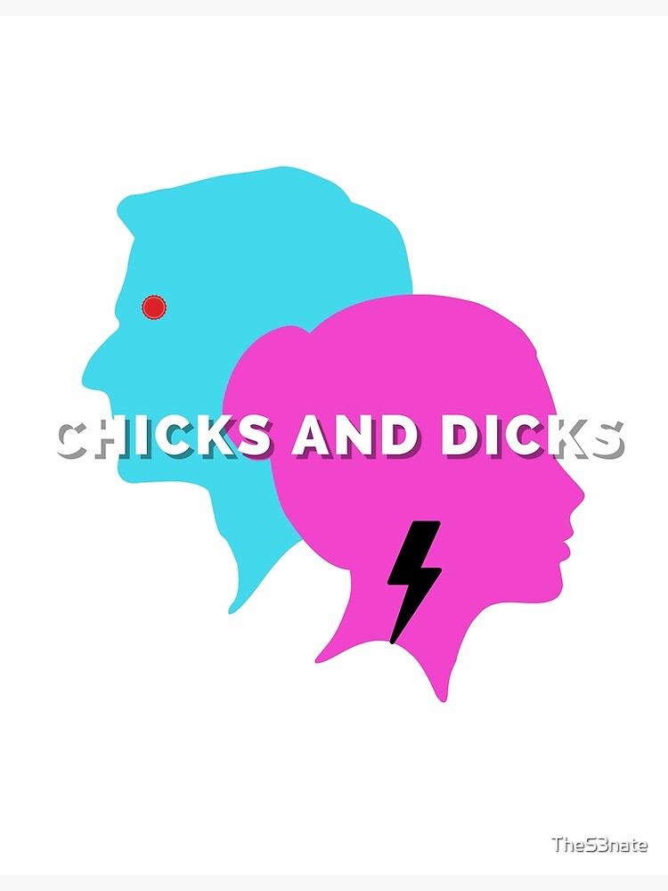 Chicks And Dicks Poster For Sale By Thes3nate Redbubble