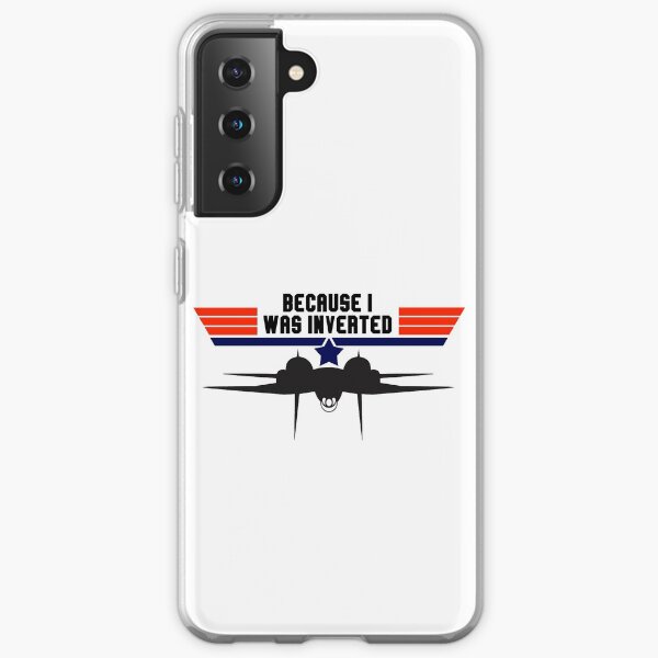 Top Gun Because I was Inverted Samsung Galaxy Soft Case