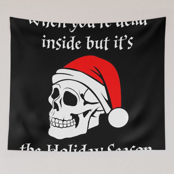 Item preview, When you're dead inside but it's the Holiday Season designed and sold by gabygirl812.