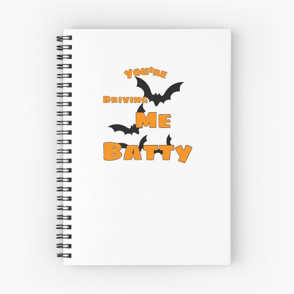 Item preview, white YOU'RE DRIVING ME BATTY Graphic Design designed and sold by JustBeingAlicia.