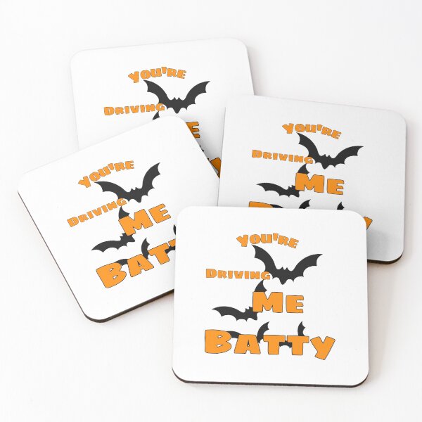 Item preview, white YOU'RE DRIVING ME BATTY Graphic Design designed and sold by JustBeingAlicia.
