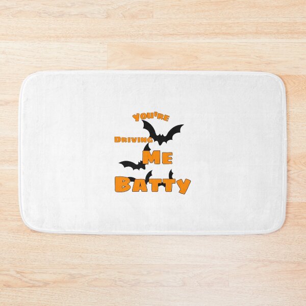 Item preview, white YOU'RE DRIVING ME BATTY Graphic Design designed and sold by JustBeingAlicia.