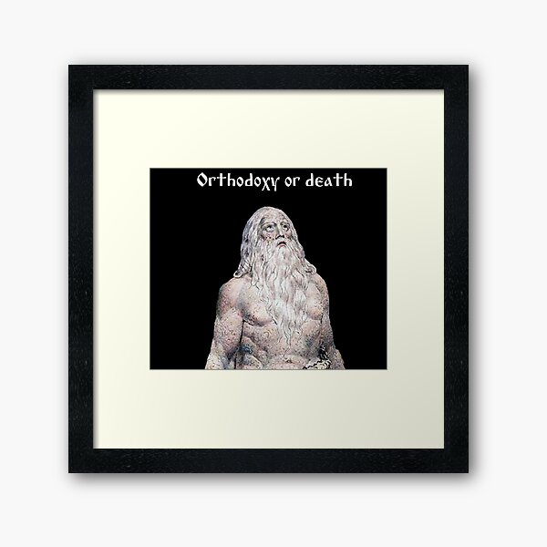 Orthodoxy or death Framed Art Print