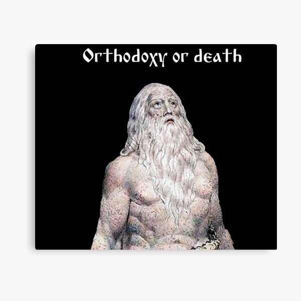 Orthodoxy or death Canvas Print