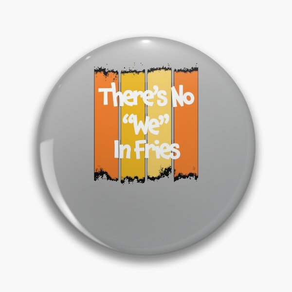 Item preview, There's No We In Fries - Funny Quote Gift For The Frie Lover - Retro Color Design & White Lettering designed and sold by Richard529.