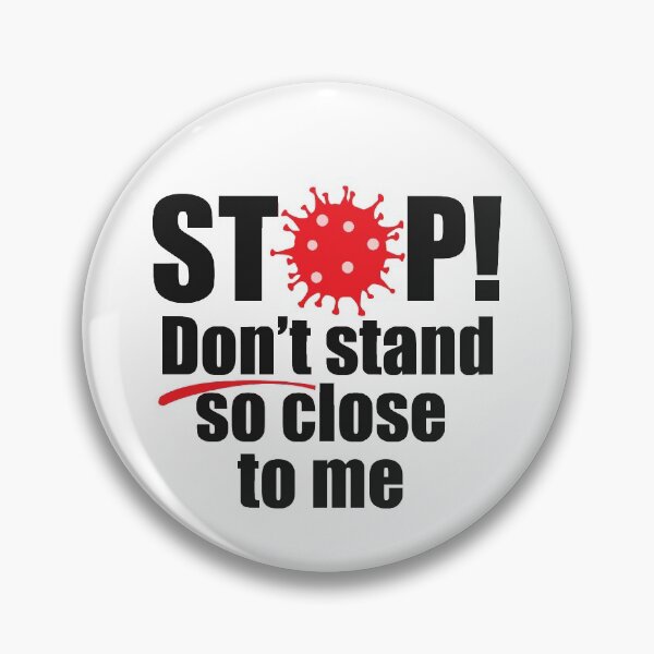 Item preview, Stop don't stand so close to me Coronavirus Covid19  designed and sold by LouiseFranksArt.