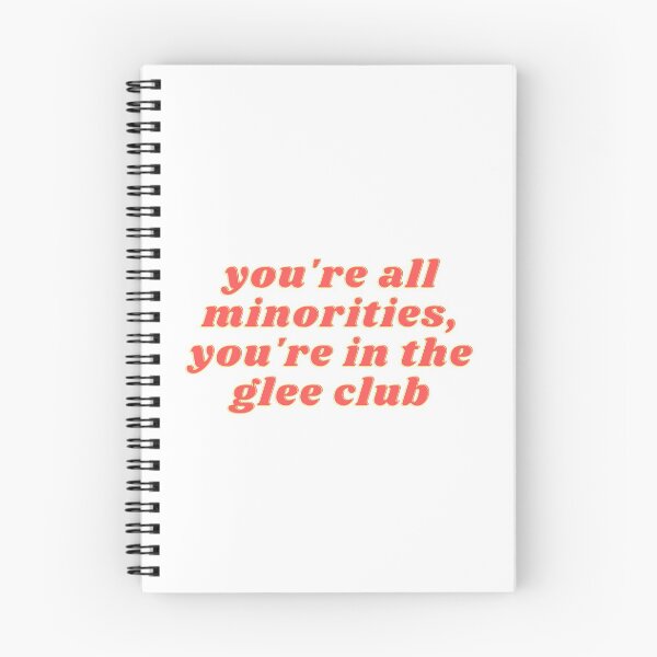 Item preview, Glee Funny Meme Quote | You're All Minorities, You're in the Glee Club designed and sold by odetospace.