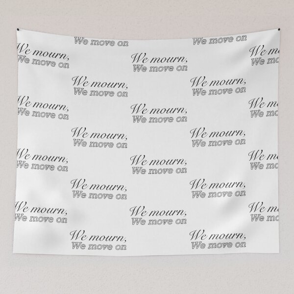 Item preview, We mourn, we move on designed and sold by Skooter  Z.