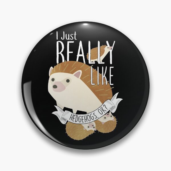 Item preview, I Just Really Like Hedgehogs, OK? designed and sold by Clara Hollins.