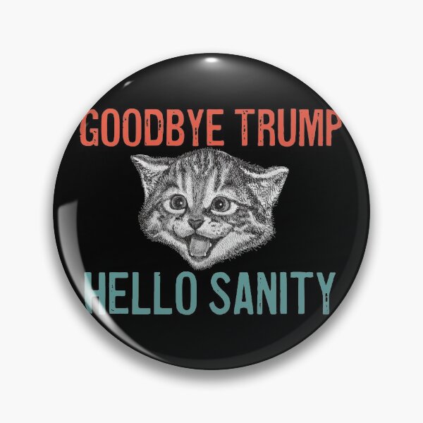 Item preview, Goodbye Trump Hello Sanity Kitten, Trump Loses designed and sold by ForFunDesigns.