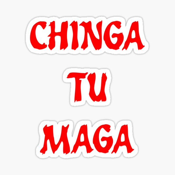 Artikel-Vorschau von Chinga Tu Maga, designt und verkauft von RextacularRocks.