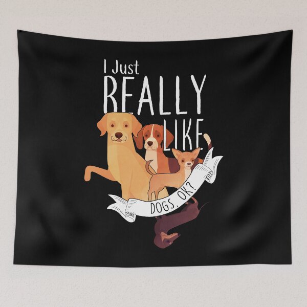 Item preview, I Just Really Like Dogs, OK? designed and sold by Clara Hollins.