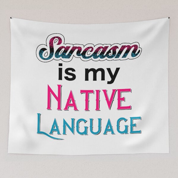 Item preview, Sarcasm is My Native Language in Pink and Blue designed and sold by LovenLaughter.