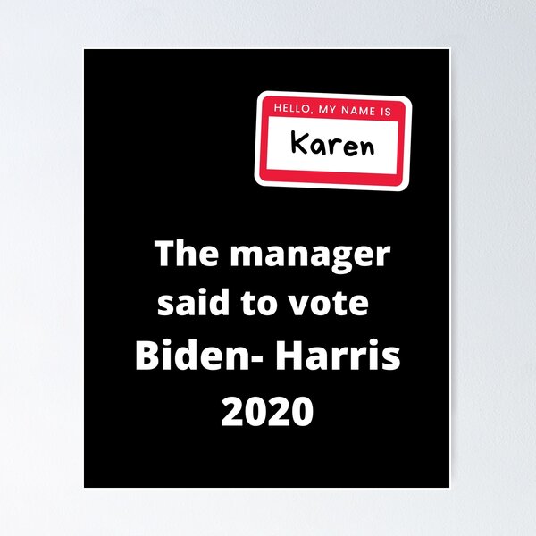 Item preview, Hello my name is Karen and i'm voting biden harris 2020 designed and sold by Hey-Nice-Shirt.