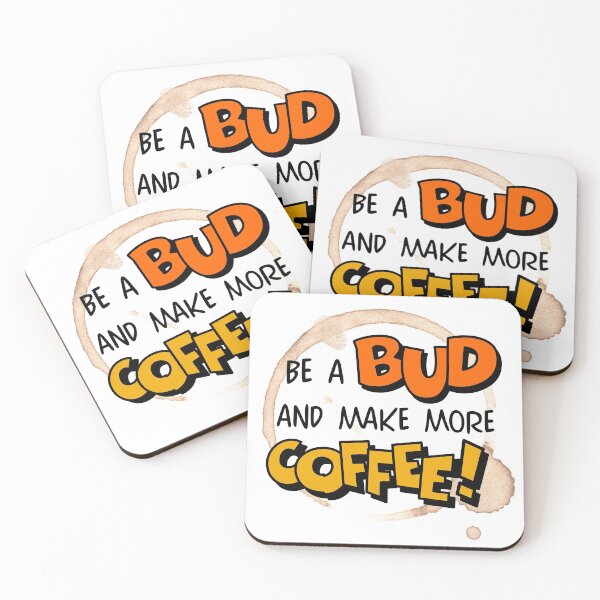 Item preview, Be A Bud And Make More Coffee designed and sold by Virgil Smith.