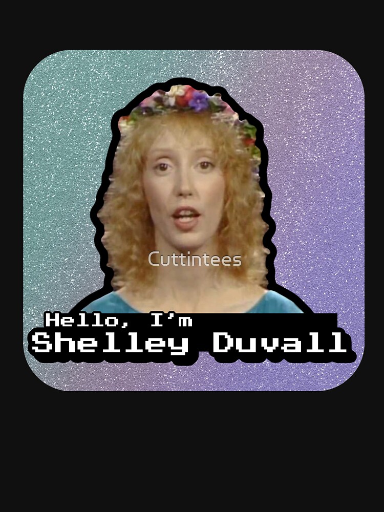 Hello, I’m Shelley Duvall by Cuttintees