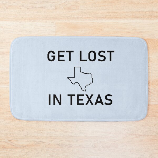 Item preview, Get Lost In Texas designed and sold by Shujii.