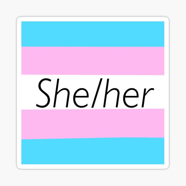 Transgender She Her Stickers And Buttons Sticker For Sale By
