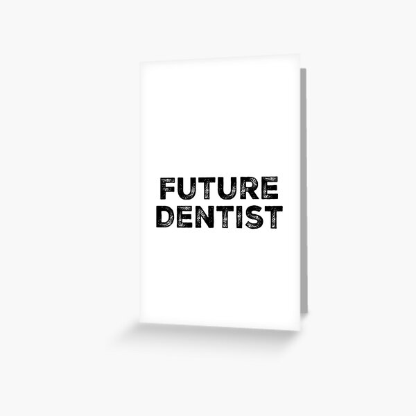 Future Dentist Greeting Card