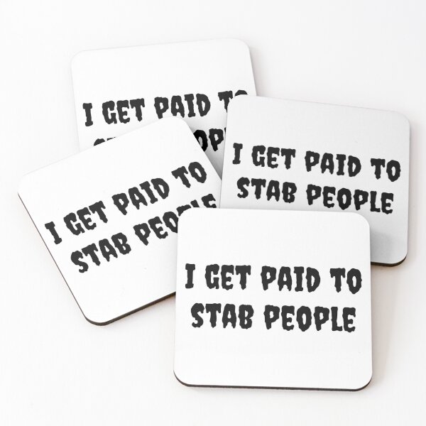 Item preview, I get paid to stab people. designed and sold by CulturalMesh.