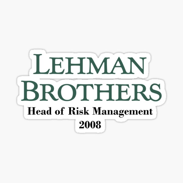 Lehman Brothers - Head of risk managment 2008 (SMALL) Sticker