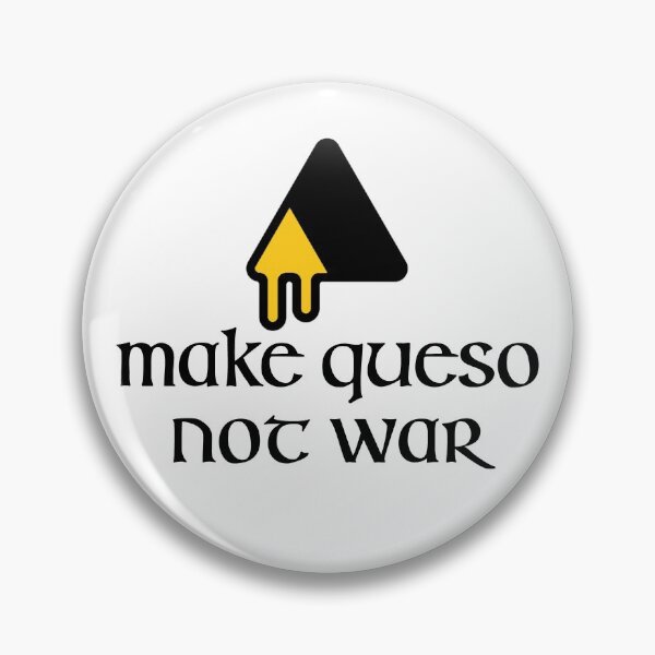 Item preview, Make Queso Not War Funny designed and sold by Shujii.