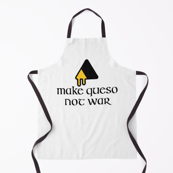 Item preview, Make Queso Not War Funny designed and sold by Shujii.