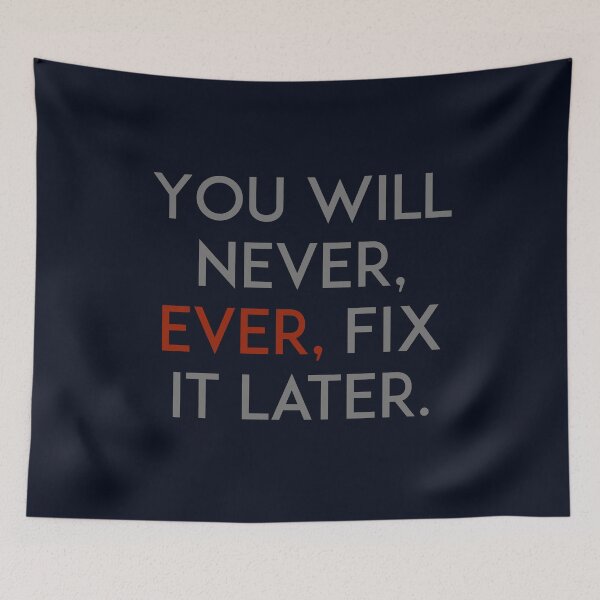 Item preview, You will never, ever, fix it later designed and sold by unixorn.