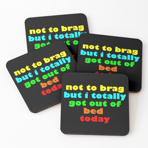 Item preview, Not to Brag I Totally Got Out of Bed Today designed and sold by PaperDreamPod.