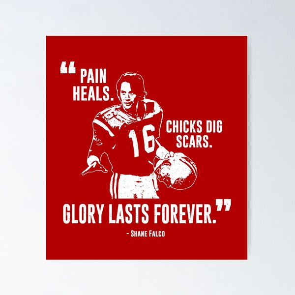 Item preview, Shane Falco - Pain heals, chicks dig scars, glory lasts forever Graphic designed and sold by Luhmdesign.